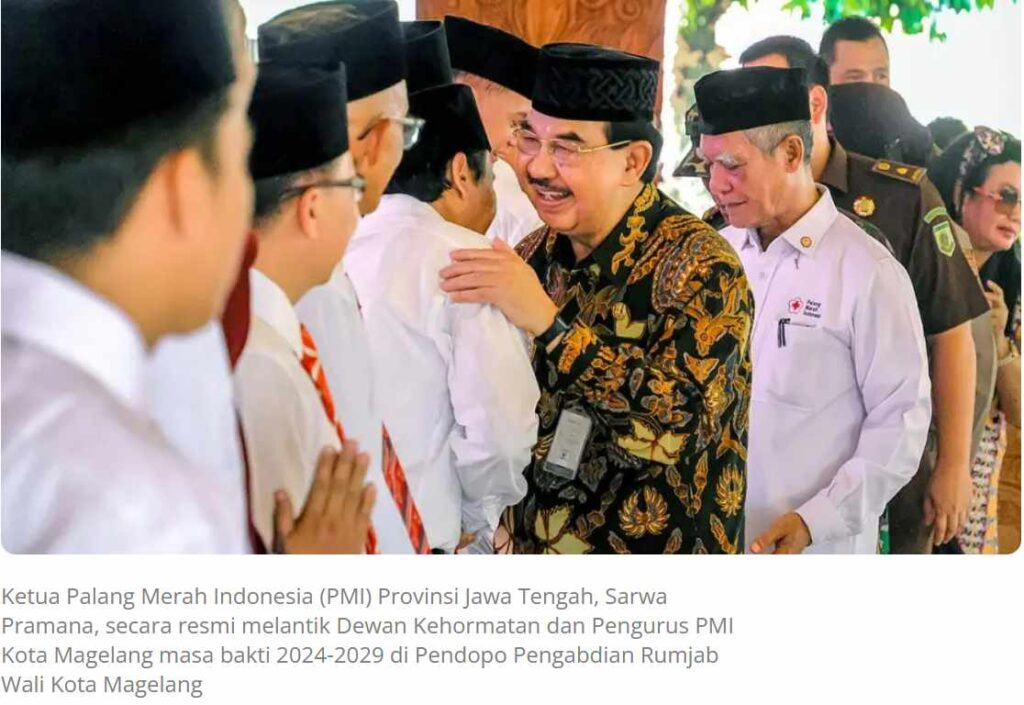 PMI Kota Magelang Diharapkan Tanggap dan Cepat dalam Pelayanan Masyarakat Ketua Palang Merah Indonesia (PMI) Provinsi Jawa Tengah, Sarwa Pramana, menggelar upacara pelantikan Dewan Kehormatan dan Pengurus PMI Kota Magelang untuk periode 2024-2029